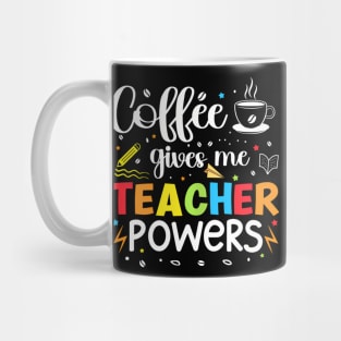 Coffee Gives Me Teacher Powers 100Th Day Of School Teaching Mug